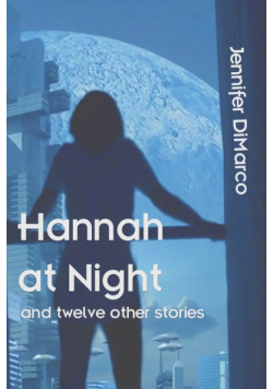 Hannah at Night and Twelve Other Stories