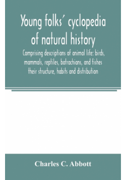 Young folks' cyclopedia of natural history. Comprising descriptions of animal life
