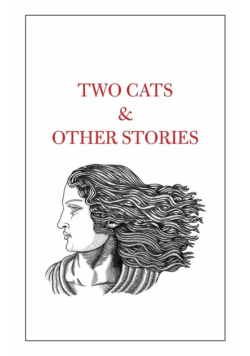 Two Cats & Other Stories