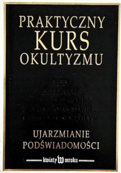 Praktyczny kurs okultyzmu
