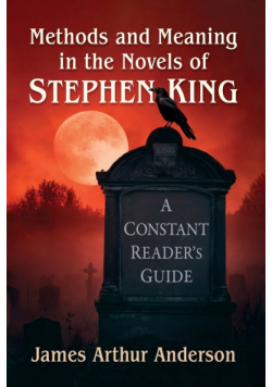 Methods and Meaning in the Novels of Stephen King