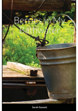 Berries in My Bathwater