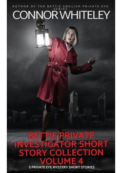 Bettie Private Investigator Short Story Collection Volume 4