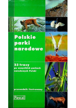 Polskie parki narodowe 23 trasy po wszystkich