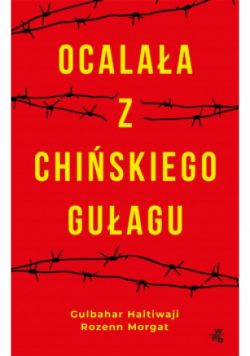 Ocalała z chińskiego gułagu