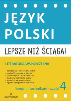 Lepsze niż ściąga Język polski Liceum i technikum Część 4