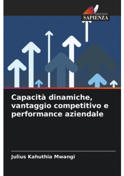 Capacità dinamiche, vantaggio competitivo e performance aziendale