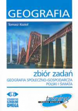 Geografia społeczno-gospodarcza Polski i świata. Zbiór zadań