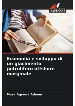 Economia e sviluppo di un giacimento petrolifero offshore marginale