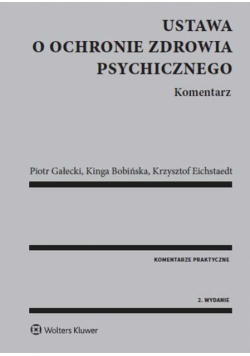 Gałecki Piotr - Ustawa o ochronie zdrowia psychicznego Komentarz