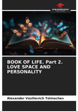 Book Of Life. Part 2. Love Space And Personality