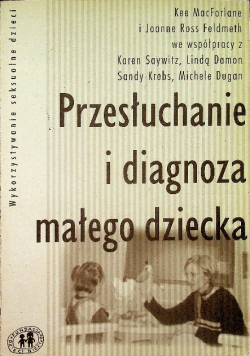 Przesłuchanie i diagnoza małego dziecka