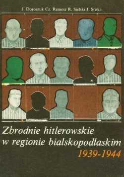 Zbrodnie hitlerowskie w regionie bialskapodlaskim 1939-1944