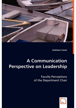 A Communication Perspective on Leadership