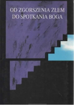 Od zgorszenia złem do spotkania Boga