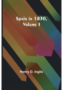 Spain in 1830,Volume I