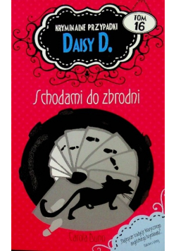 Kryminalne przypadki Daisy D Tom 16 Schodami do zbrodni Schodami do zbrodni