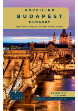 Unveiling Budapest - Hungary