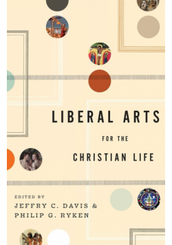Liberal Arts for the Christian Life