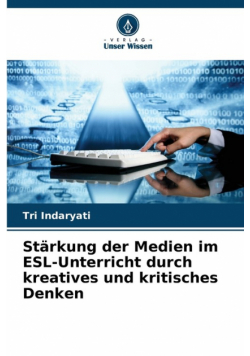 Stärkung der Medien im ESL-Unterricht durch kreatives und kritisches Denken