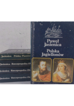 Polska Jagiellonów Polska Piastów-Rzeczpospolita Obojga Narodów Tom I do III