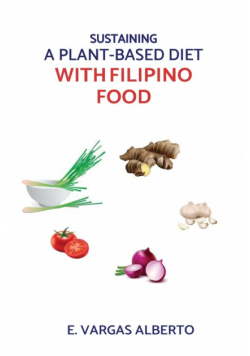Sustaining A Plant-Based Diet With Filipino Food