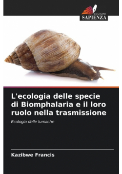 L'ecologia delle specie di Biomphalaria e il loro ruolo nella trasmissione