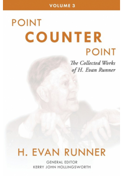 The Collected Works of H. Evan Runner, Vol. 3