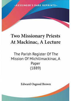 Two Missionary Priests At Mackinac, A Lecture