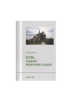Sucha z dziejów miejscowości i parafii