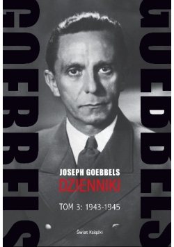 Goebbels Dzienniki Tom 3 1943  -  1945