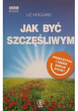 Jak być szczęśliwym