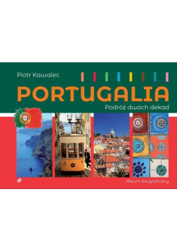Portugalia Podróż dwóch dekad