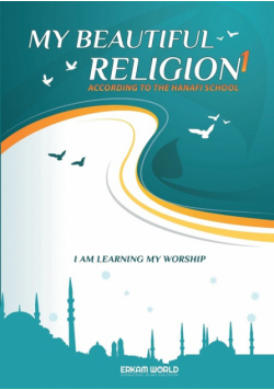 I am Learning my acts of Worship | According to the Hanafi School - My Beautiful Religion. Vol 1