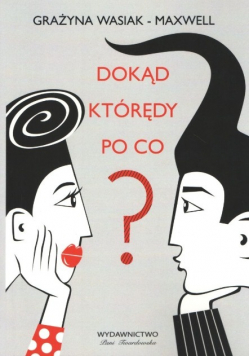 Dokąd którędy po co