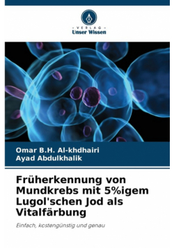 Früherkennung von Mundkrebs mit 5%igem Lugol'schen Jod als Vitalfärbung