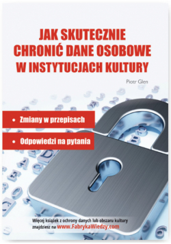 Jak skutecznie chronić dane osobowe w instytucjach kultury.