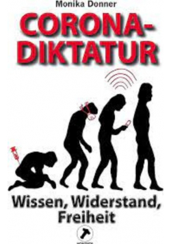 Corona - Diktatur Wissen Widerstand Freiheit