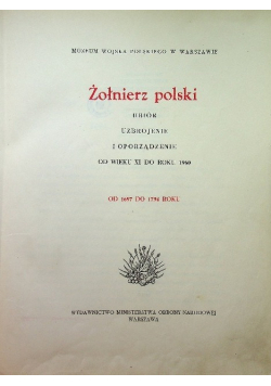 Żołnierz polski ubiór, uzbrojenie i oporządzenie