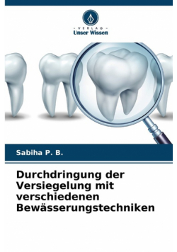 Durchdringung der Versiegelung mit verschiedenen Bewässerungstechniken