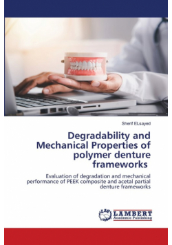 Degradability and Mechanical Properties of polymer denture frameworks