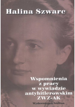 Wspomnienia z pracy w wywiadzie antyhitlerowskim ZWZ-AK