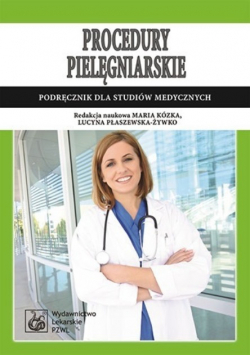 Procedury Pielęgniarstwa Podręcznik dla studiów medycznych