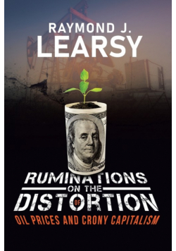 Ruminations on the Distortion of Oil Prices and Crony Capitalism