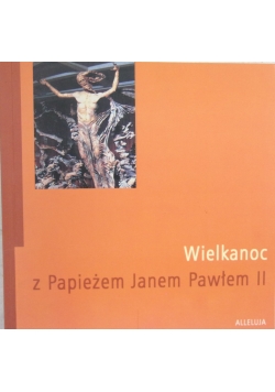 Wielkanoc z Papieżem Janem Pawłem II