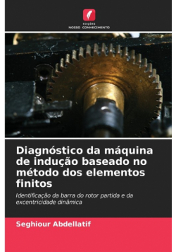 Diagnóstico da máquina de indução baseado no método dos elementos finitos