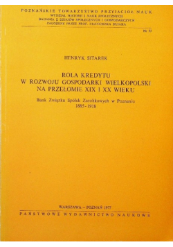 Rola kredytu w rozwoju gospodarki wielkopolski na przełomie XIX i XX wieku