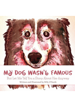 My Dog Wasn't Famous