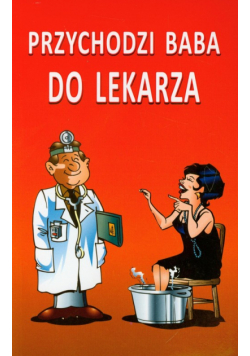 Przychodzi baba do lekarza