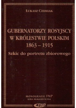 Gubernatorzy Rosyjscy w Królestwie Polskim  1863 1915